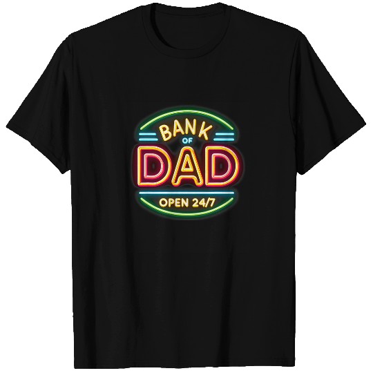 Bank Of Dad Open Daddy Gifts Funny Graphic Tees T-Shirts