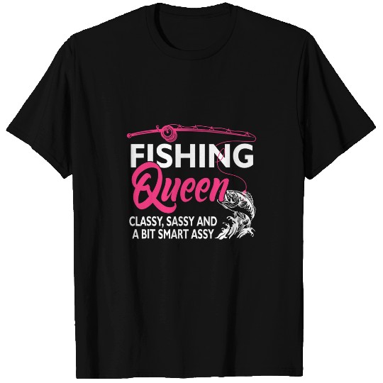 Fishing Queen Classy Sassy And A Bit Smart Assy Ladies T-Shirts