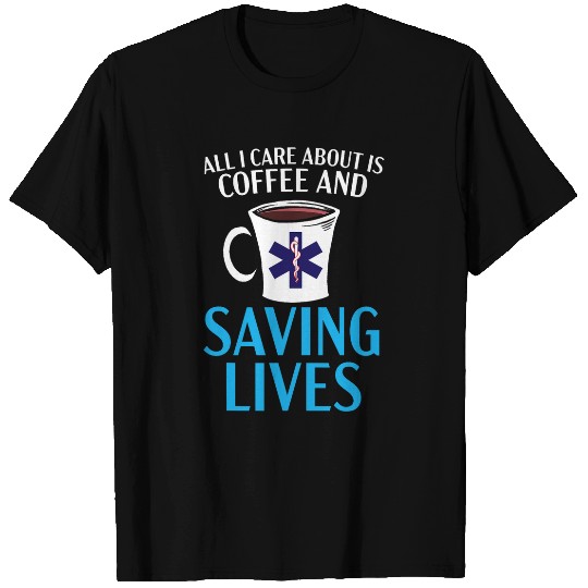 Coffee Fun Paramedic Emergency EMT EMS Caffeinated Health Care T-Shirts