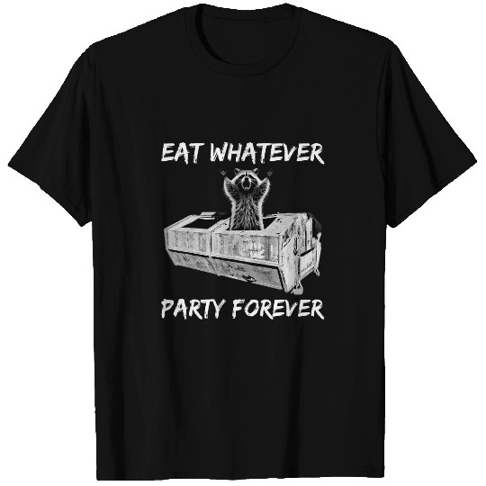 Raccoon Pet Eat Whatever Party Forever Trash Panda 2 T-Shirts