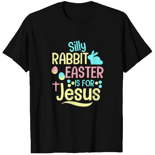 silly rabbit easter is 2jesus christian kids t 2 T-Shirts