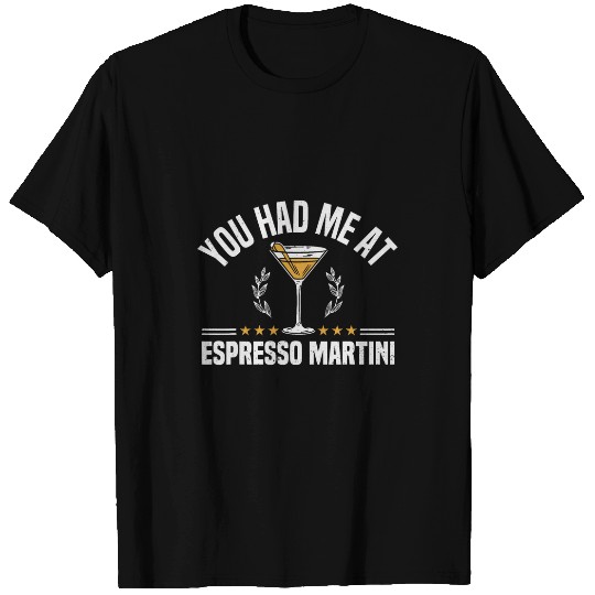 Bartender Job You Had Me At Espresso Martini Vodka Coffee Bartender T-Shirts
