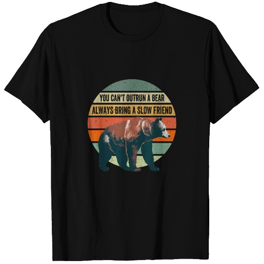 Bear Pet You can t outrun a bear always bring a slow friend 4 T-Shirts