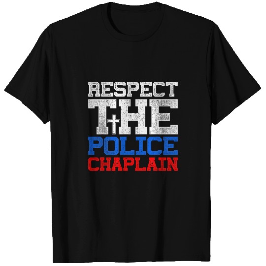 Police Job Respect The Police Chaplain T-Shirts