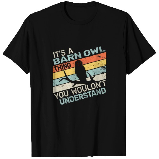 Owl Pet It s a Barn Owl Thing birdwatching birding T-Shirts