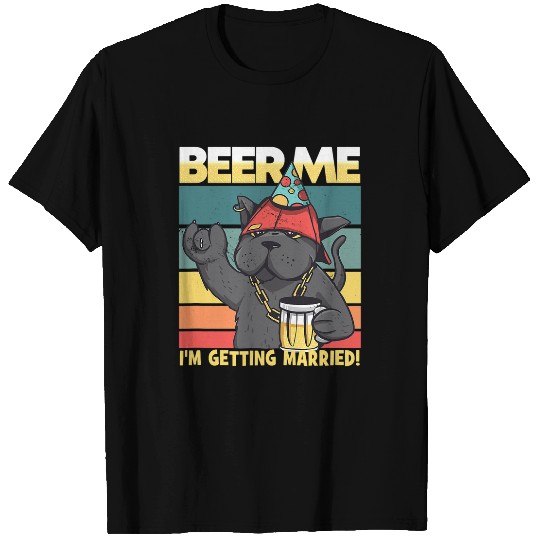 Beer Fun Beer Me I m Getting Married Cat Bride Groom Bachelor Party T-Shirts