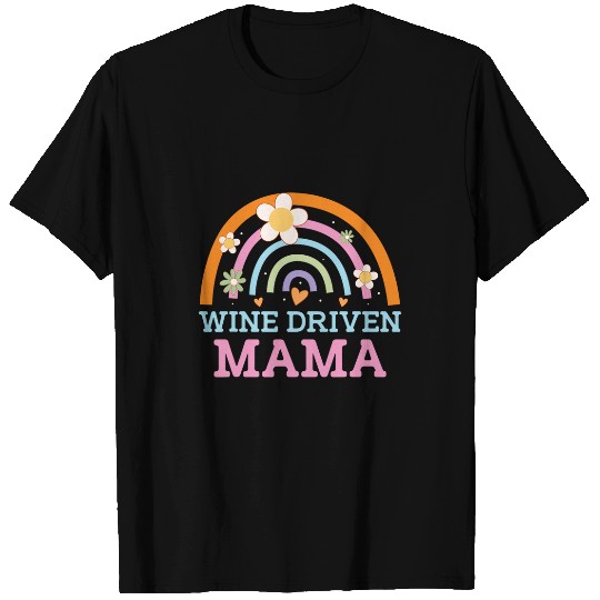 Wines Fun Driven Mama Wines Lover Mom Champagne Mother Funny Party 18 T-Shirts