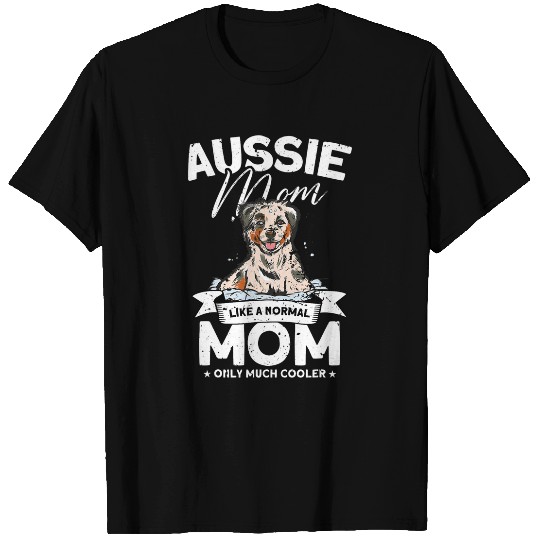 Aussie Mom Aussie Owner Australian Shepherd 3 T-Shirts