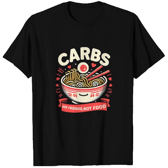 Carbs Are Friends Not Food Funny Graphic Tees T-Shirts
