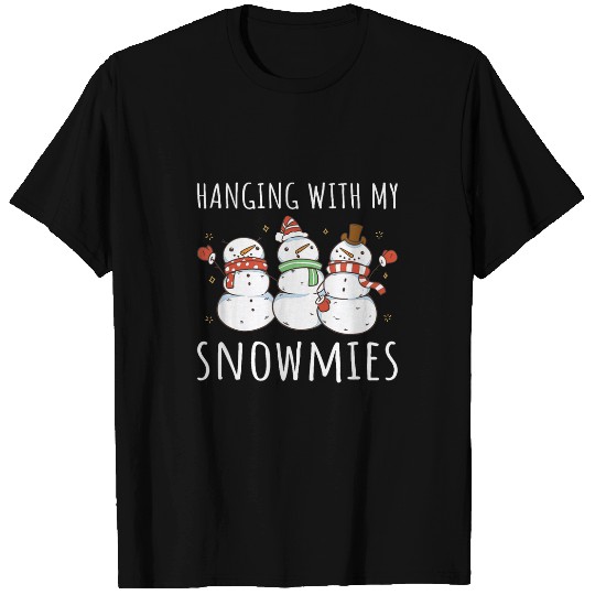Hanging With My Snowmies Christmas Snowmen Kids Women Men T-Shirts