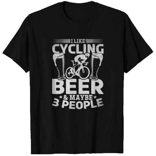 Beer Fun I Like Cycling Beer And Maybe 3 People I Racing Bike Cyclist T-Shirts