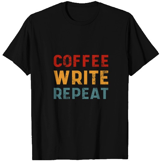 Coffee Fun Write Repeat Author Writer Poet Funny Saying T-Shirts
