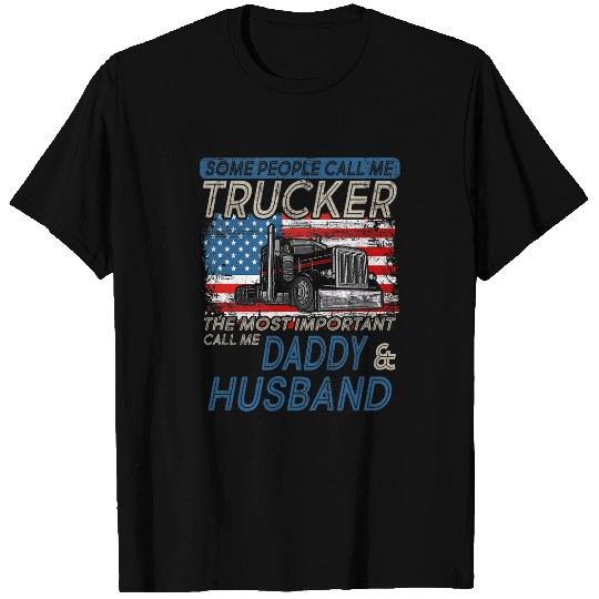 some people call me trucker the important call me daddy 1 T-Shirts
