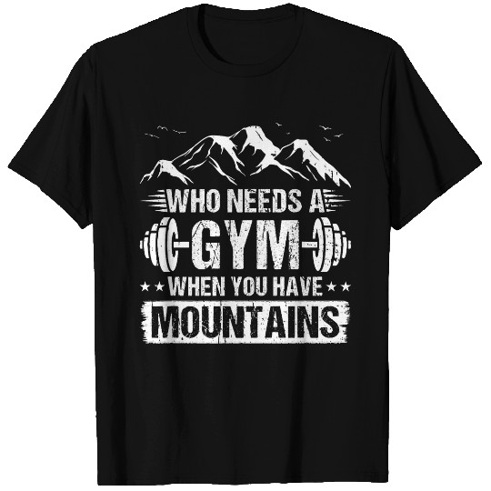 Hiking Mountains Gym Hike Outdoors Nature Fitness T-Shirts