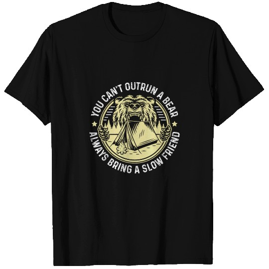 Bear Pet You Can t Outrun A Bear Always Bring A Slow Friend Fun Bear T-Shirts