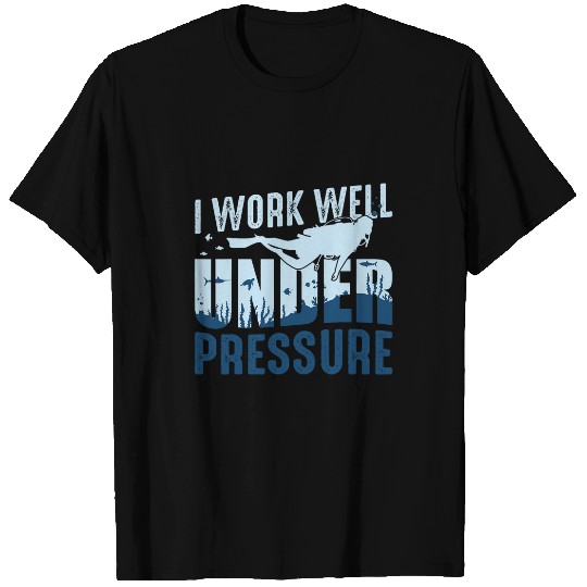 I excel in high pressure situations T-Shirts