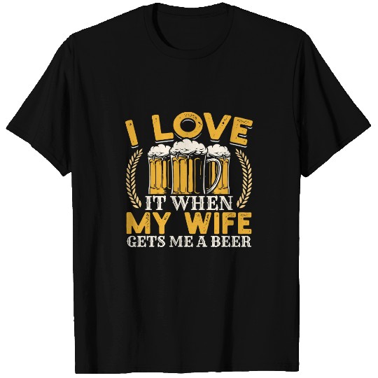 Beer Fun I Love My Wife And One More Beer For Drinker 52 T-Shirts