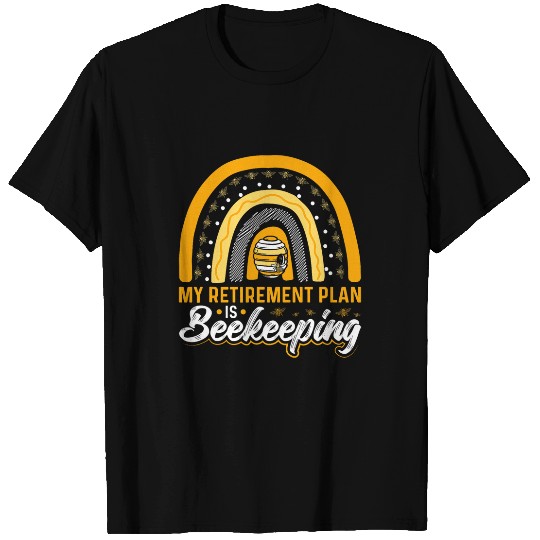Honey Beekeeping Beekeeper My Retirement Plan Is Beekeeping T-Shirts