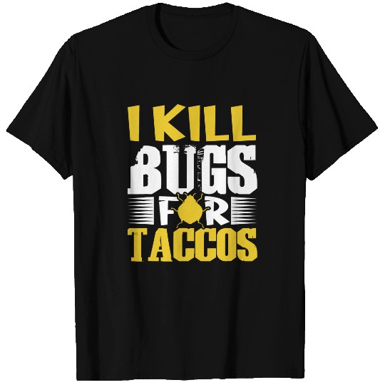 I Kill Bed Bug Pest Control Exterminator Pest Controller T-Shirts