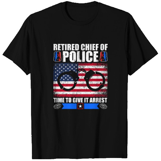 Police Job Retired Chief of Police Officer Retirement T-Shirts