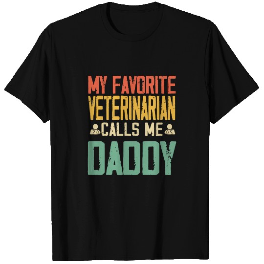 My Favorite Veterinarian Calls Me Daddy vintages Retro Funny T-Shirts