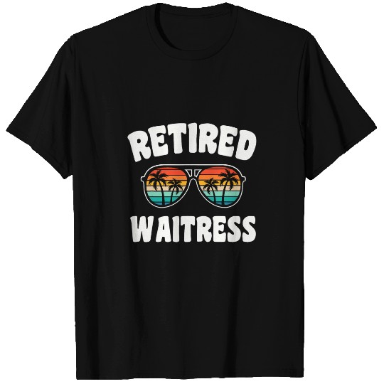 Retired Waitress Funny Retirement Congratulations T-Shirts