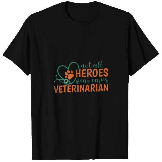 Not All Heroes Wear Capes Vet Assistant and Veterinary T-Shirts