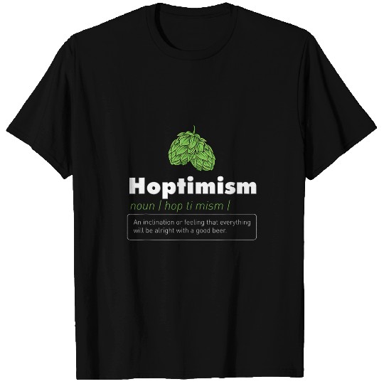 Beer Fun Hoptimism Beer Drinker Definition Craft Beer homes Brewing T-Shirts