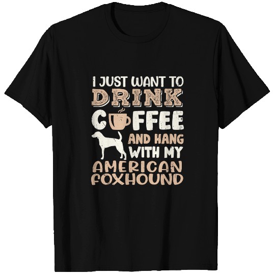 Coffee Fun American Foxhound Drink Coffee Hand With Dog Mom T-Shirts
