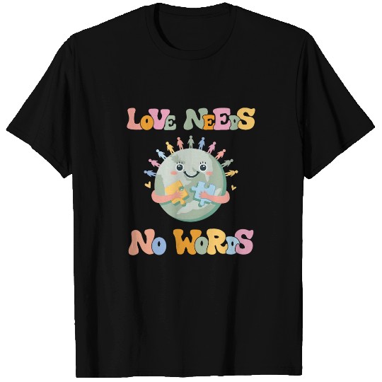 Love Needs No Words Autism Awareness Mom Dad Kids Teacher T-Shirts
