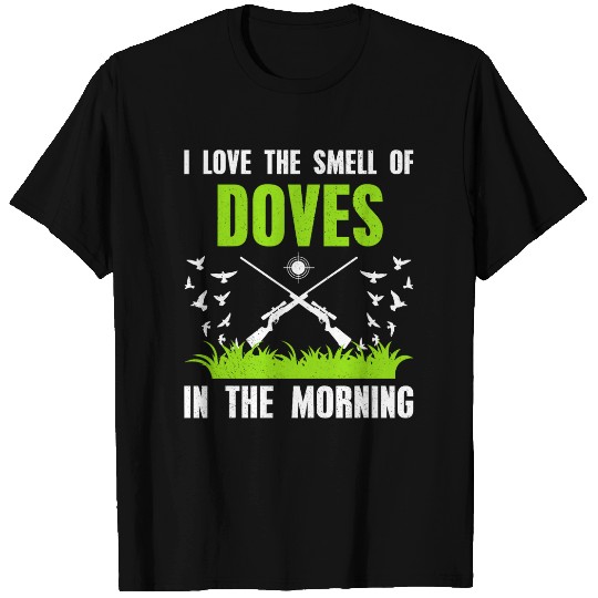 Dove Hunt Hunter Dove Hunting 1 T-Shirts
