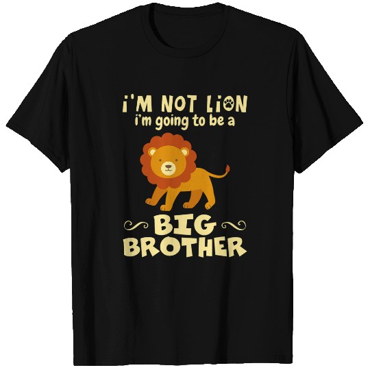 Lion Pet I m Not Lion I m Big Brother Funny Pregnancy Announce T-Shirts