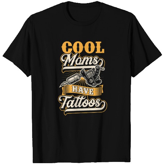 Cool Moms Have Tattoos Funny Cute Inked Mothers Day T-Shirts