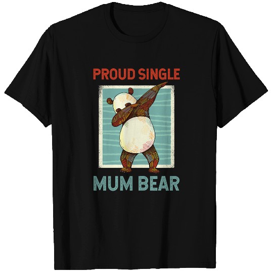 Bear Pet Proud Single Mum Bear Single Mom Single Mama Mama Bear T-Shirts