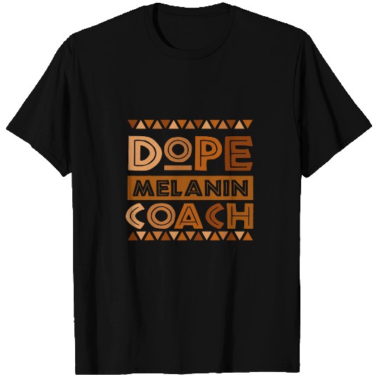Dope Black Coachs Black History Melanin Pride African T-Shirts