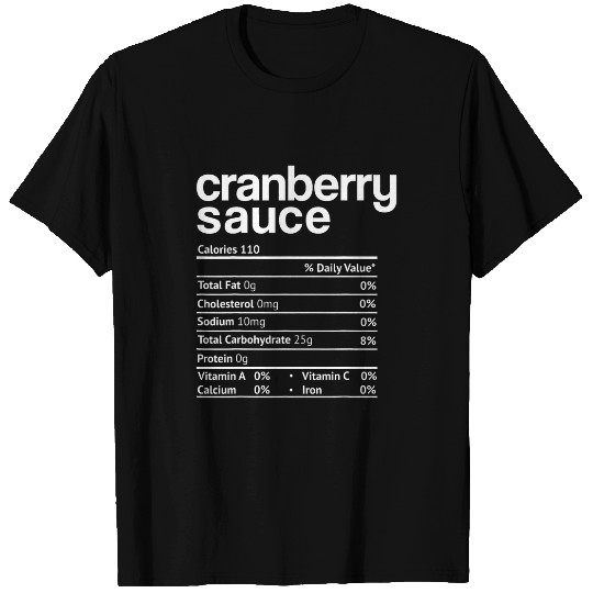 Cranberry Sauce Nutrition Funny Thanksgiving Christmas food T-Shirts
