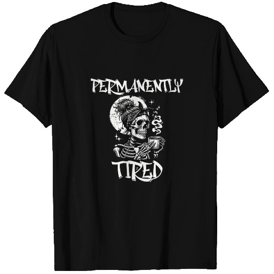 Coffee Fun Permanently Tired Funny Coffee Skeleton T-Shirts