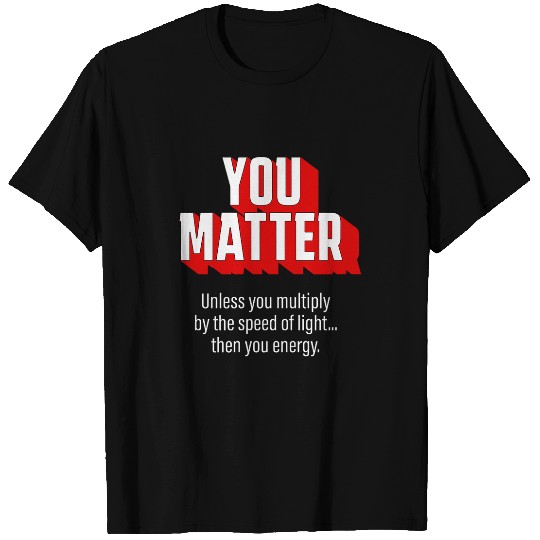Police Job You Matter Funny English or Science Pun For Grammar Police T-Shirts