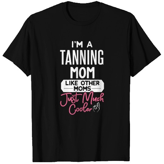 Cool Mothers Day Design Tanning Mom T-Shirts