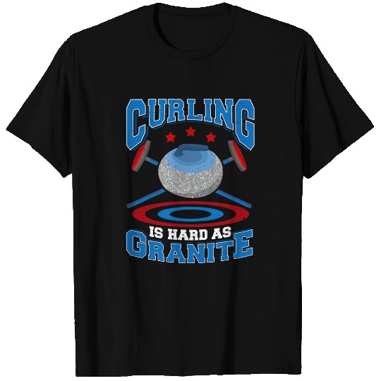 Curling is Hard As Granite Curling T-Shirts