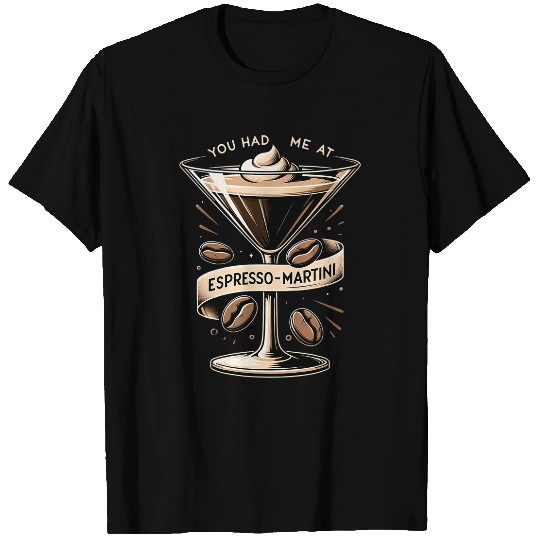 Coffee Fun You Had Me at Espresso Martini Elegant Coffee Cocktail Art T-Shirts