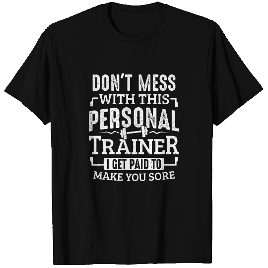 Gym Coachs Dont Mess With This Personal Trainer T-Shirts