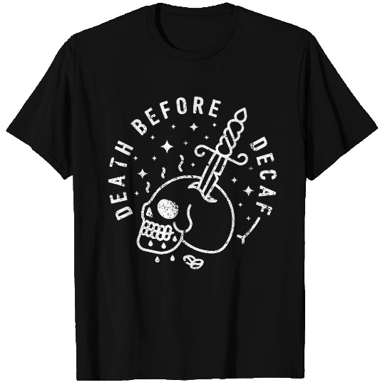Death Before Decaf Tattoo Dagger Skull T-Shirts