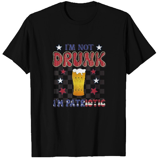 Beer Fun Retro 4th of July Party USA Im Not Drunk Im Patriotic T-Shirts