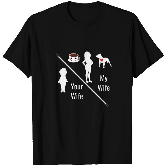 Coffee Fun Your Wife My Wife Pitbull Coffee Pet Dog Lover Valentin 8 T-Shirts