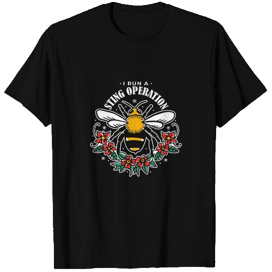 Discover I Run A Sting Operation Funny Apiarist T-Shirts