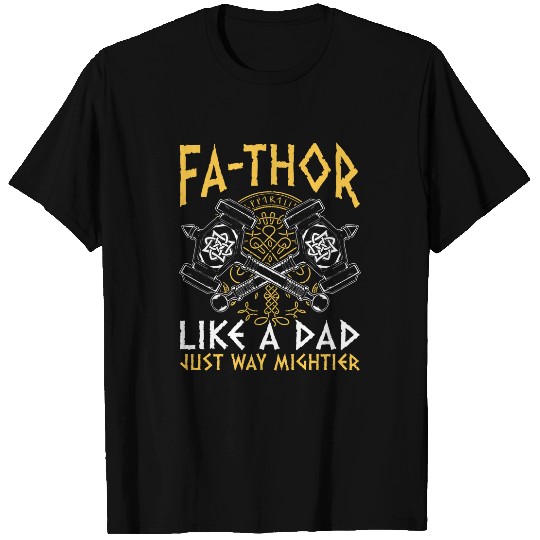 Fathor Like A Dad Just Way Mightier Fathers Day Viking T-Shirts