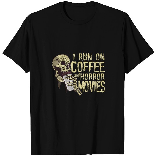 I Run On Coffee And Horror Movies Funny Halloween Movie T-Shirts