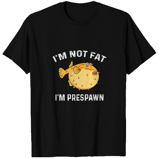 Funny Im Not Fat Im Prespawn Bass fishing Fisherman Dad T-Shirts
