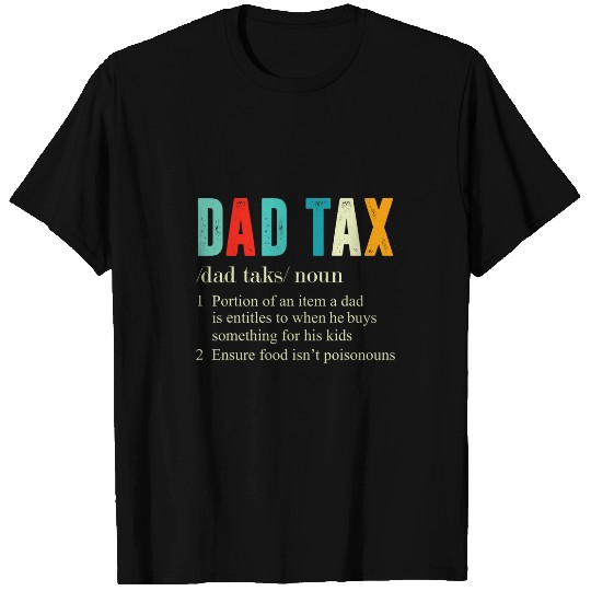 Dad Tax Season Accountanting Finance Papa Fathers Day T-Shirts